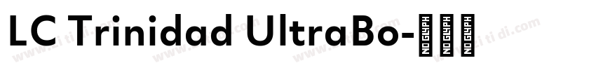 LC Trinidad UltraBo字体转换 LC Trinidad UltraBo字体转换